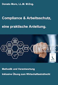 Compliance & Arbeitsschutz, eine praktische Anleitung - Donato Muro - E-Book