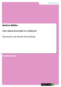 Die Almwirtschaft in Südtirol - Bettina Müller - E-Book