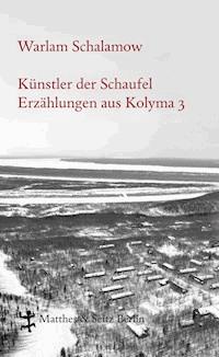 Künstler der Schaufel - Warlam Schalamow - E-Book