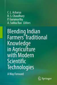 Blending Indian Farmers' Traditional Knowledge in Agriculture with Modern Scientific Technologies -  - E-Book