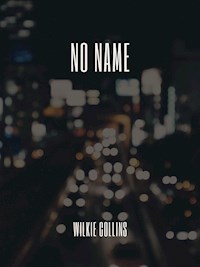 No Name - Wilkie Collins - E-Book
