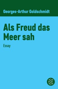 Als Freud das Meer sah - Georges-Arthur Goldschmidt - E-Book