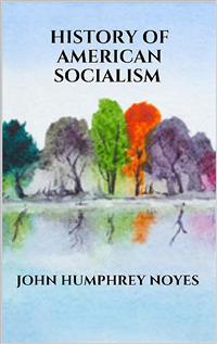 History of american socialism - John Humphrey Noyes - E-Book