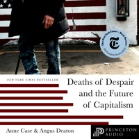 Deaths of Despair and the Future of Capitalism - Angus Deaton - Hörbuch