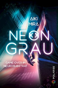 Neongrau - Aiki Mira - E-Book