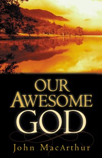 Our Awesome God - John MacArthur - E-Book