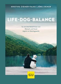 Life-Dog-Balance - Kristina Ziemer-Falke - E-Book