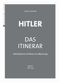 Hitler – Das Itinerar (Band II) - Harald Sandner - E-Book