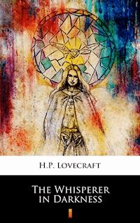 The Whisperer in Darkness - H. P. Lovecraft - E-Book