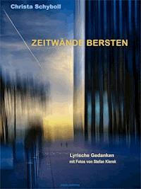 Zeitwände bersten - Christa Schyboll - E-Book