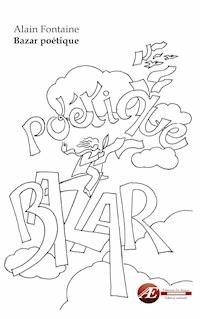 Bazar poétique - Alain Fontaine - E-Book