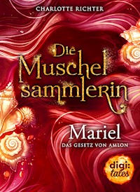 Die Muschelsammlerin. Mariel - Das Gesetz von Amlon - Charlotte Richter - kostenlos E-Book
