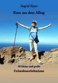 48 kleine und große Urlaubserlebnisse - Siegrid Beyer - E-Book