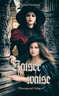 Kaiserwaise (Kaiser Trilogie / Kaiserwaise) - Swetlana Neumann - E-Book