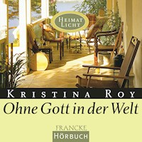 Ohne Gott in der Welt - Kristina Roy - Hörbuch
