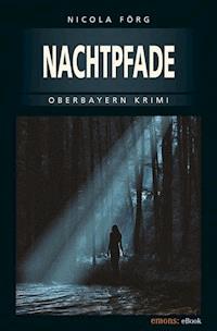 Nachtpfade - Nicola Förg - E-Book