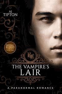 The Vampire's Lair: A Paranormal Romance - AJ Tipton - E-Book