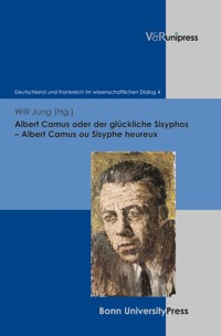 Albert Camus oder der glückliche Sisyphos – Albert Camus ou Sisyphe heureux - - E-Book
