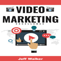Video Marketing Excellence - Jeff Walker - E-Book