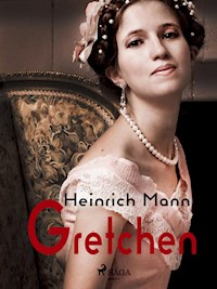 Gretchen - Heinrich Mann - E-Book