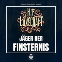 Jäger der Finsternis - Howard Phillips Lovecraft - Hörbuch