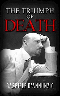 The Triumph of Death - Gabriele Dannunzio - E-Book