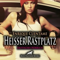 Heißer Rastplatz / Erotik Audio Story / Erotisches Hörbuch - Enrique Cuentame - Hörbuch