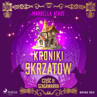 Kroniki skrzatów. Część II: Szagawarra - Marbella Atabe - Hörbuch