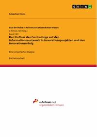 Der Einfluss des Controllings auf den Informationsaustausch in Innovationsprojekten und den Innovationserfolg - Sebastian Eisele - E-Book