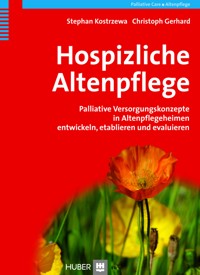 Hospizliche Altenpflege - Stephan Kostrzewa - E-Book
