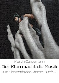 Der Klon macht die Musik - Martin Cordemann - E-Book