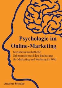 Psychologie im Online-Marketing - Andreas Schülke - E-Book