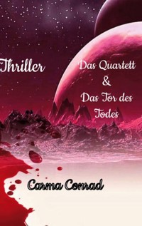 Das Quartett & Das Tor des Todes - Carma Conrad - E-Book