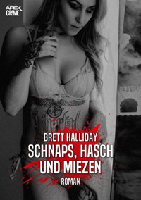 SCHNAPS, HASCH UND MIEZEN - Brett Halliday - E-Book