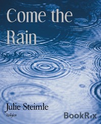 Come the Rain - Julie Steimle - E-Book