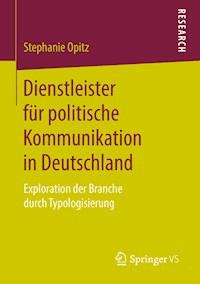 Dienstleister für politische Kommunikation in Deutschland - Stephanie Opitz - E-Book