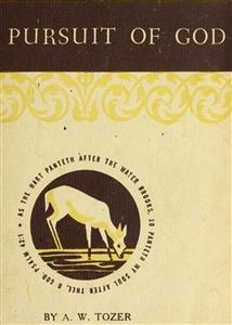 The Pursuit of God: The Human Thirst for the Divine - A. W. Tozer - E-Book