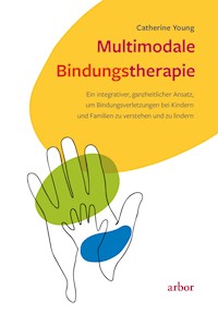 Multimodale Bindungstherapie - Catherine Young - E-Book