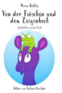Von der Fröschin und dem Ziegenbock - Marco Reilly - E-Book
