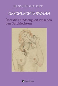 GESCHLECHTERWAHN - Hans-Jürgen Döpp - E-Book