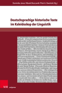 Deutschsprachige historische Texte im Kaleidoskop der Linguistik -  - E-Book