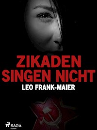 Zikaden singen nicht - Leo Frank-Maier - E-Book