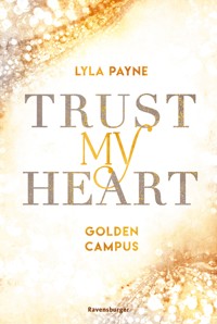 Golden-Campus-Trilogie, Band 1 - Trust My Heart - Lyla Payne - E-Book