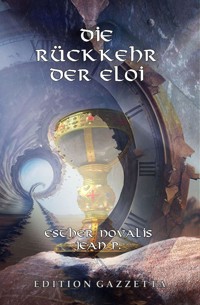 Die Rückkehr der Eloi - Jean P. - E-Book