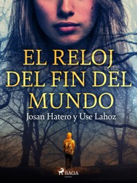 El reloj del fin del mundo - Josan Hatero - E-Book