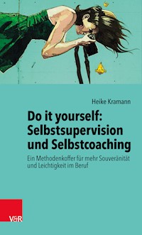 Do it yourself: Selbstsupervision und Selbstcoaching - Heike Kramann - E-Book