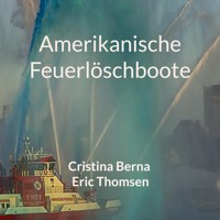 Amerikanische Feuerlöschboote - Cristina Berna - E-Book