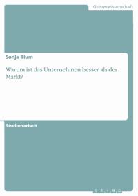 Warum ist das Unternehmen besser als der Markt? - Sonja Blum - E-Book