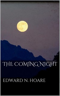 The Coming Night - Edward N. Hoare - E-Book