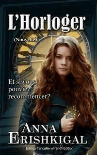 L’Horloger: nouvelle (Édition française) - Anna Erishkigal - E-Book